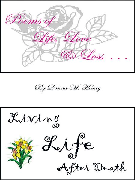 Poems of Life, Love and Loss: Living Life After Death