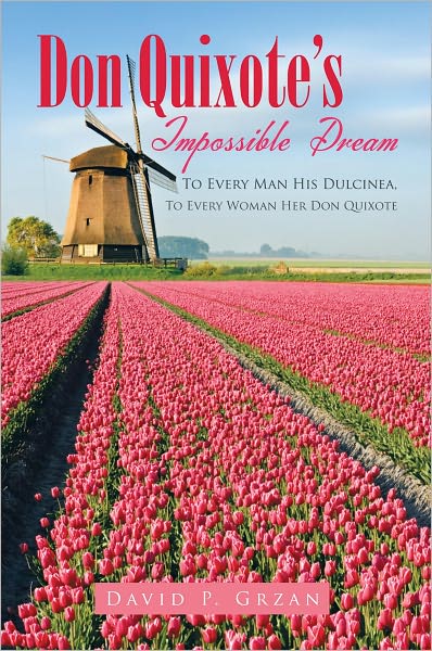 Don Quixote'S Impossible Dream: To Every Man His Dulcinea, to Every Woman Her Don Quixote