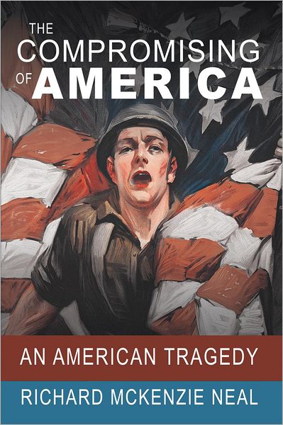 The Compromising of America: An American Tragedy