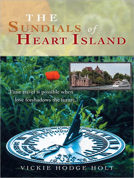 The Sundials of Heart Island: Time travel is possible when love forshadows the future.