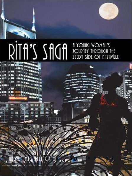 Rita's Saga: A Young Woman's Journey Through the Seedy Side of Nashville