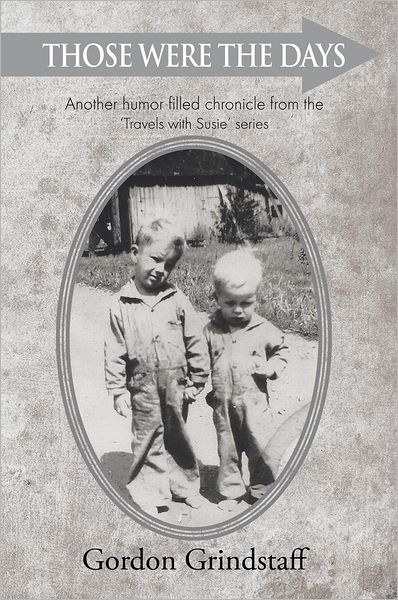 Those were the days: Another humor filled chronicle from the 'Travels with Susie' series
