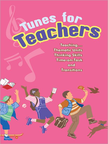 Tunes for Teachers: Teaching....Thematic Units, Thinking Skills, Time-on-Task and Transitions