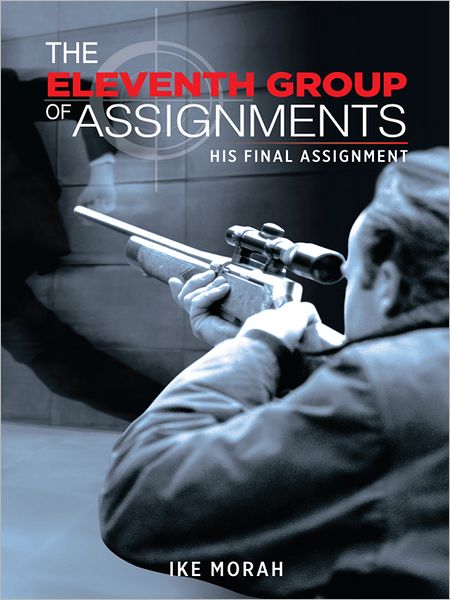 THE ELEVENTH GROUP OF ASSIGNMENTS: His Final Assignment