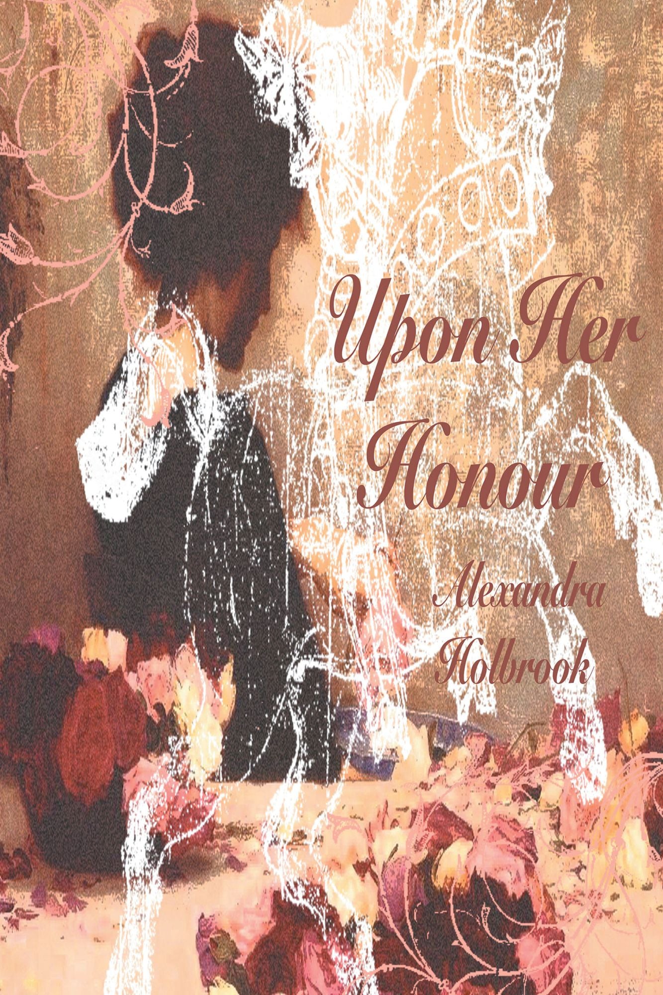 Upon Her Honour...: The Donovan Chronicals: Book II