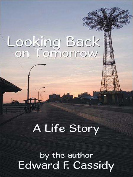Looking Back on Tomorrow: A Life Story