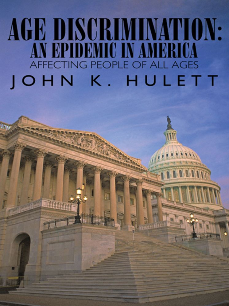 AGE DISCRIMINATION: AN EPIDEMIC IN AMERICA AFFECTING PEOPLE OF ALL AGES