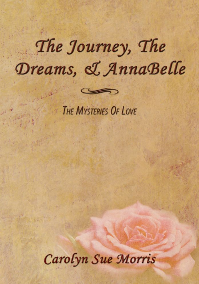 The Journey, The Dreams, & AnnaBelle: The Mysteries Of Love