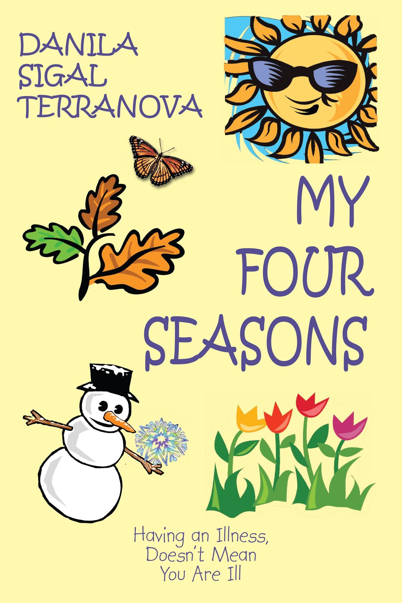 My Four Seasons: Having an Illness, Doesn't Mean You Are Ill