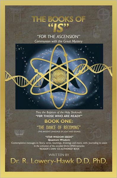 THE BOOKS OF "IS": BOOK ONE: "THE DANCE OF BECOMING"