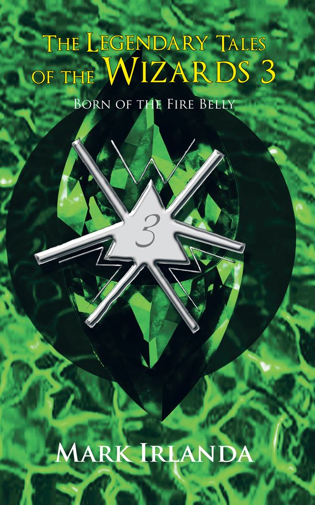 The Legendary Tales of the Wizards 3: Born of the Fire Belly