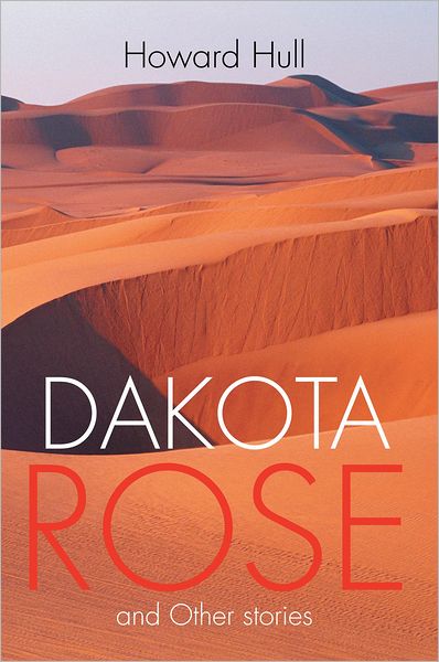 DAKOTA ROSE: and Other stories