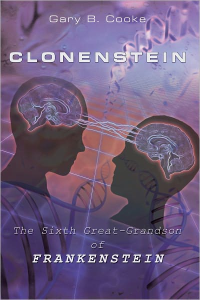CLONENSTEIN: The Sixth Great-Grandson of Frankenstein