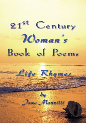 21st Century Woman"s Book of Poems: Life Rhymes
