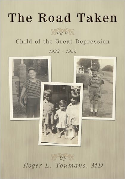 The Road Taken: by a Child of the Great Depression, 1933-1955