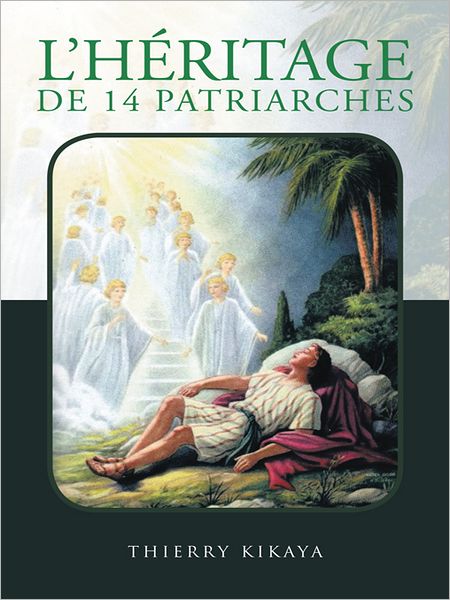 L'HÉRITAGE DE 14 PATRIARCHES