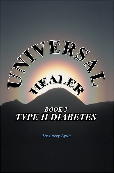 Universal Healer: Book 2 Type II Diabetes