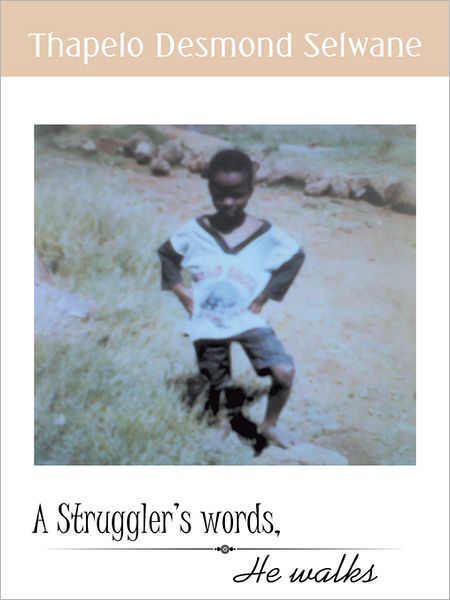 A Struggler's words, He walks