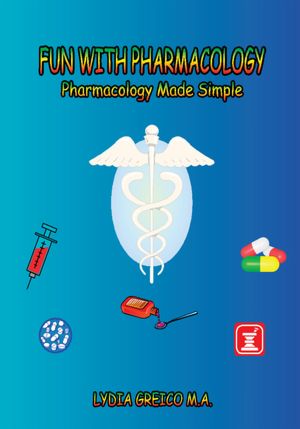 Fun With Pharmacology: Pharmacology Made Simple