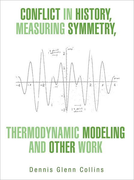 Conflict in History, Measuring Symmetry, Thermodynamic Modeling and Other Work