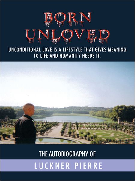 Born Unloved: The Autobiography of Luckner Pierre