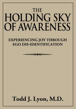 The Holding Sky of Awareness: Experiencing Joy Through Ego Dis-Identification