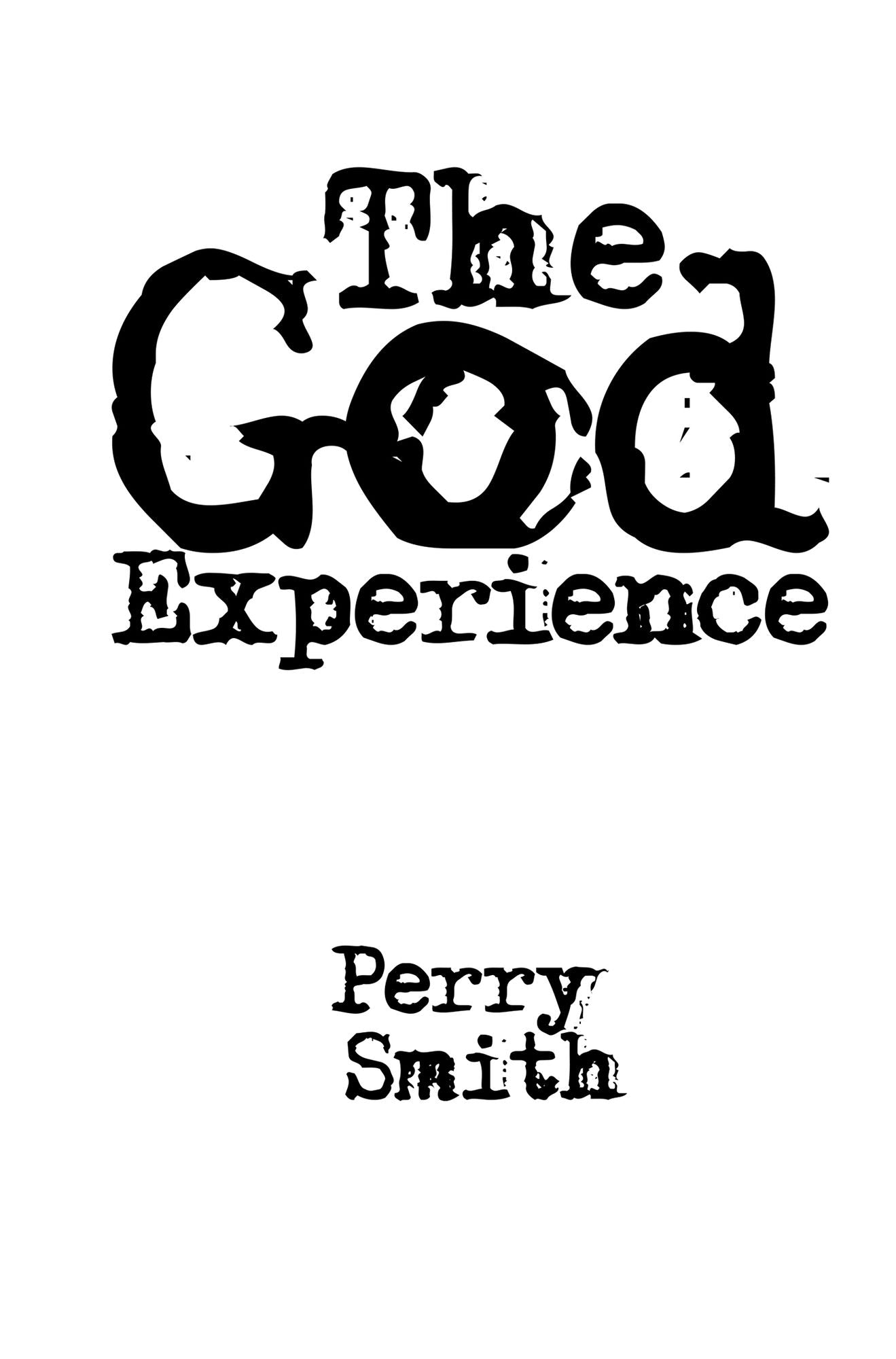 The God Experience: A Life with God, a Love Supreme