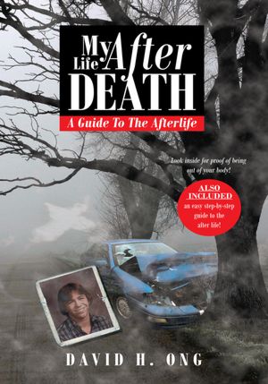 My Life After Death: A Guide To The Afterlife