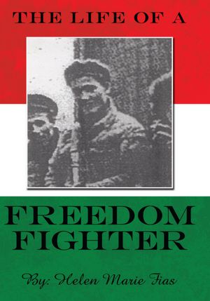 The Life of a Freedom Fighter