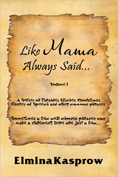 Like Mama Always Said...: Volume I