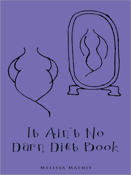 It Ain't No Darn Diet Book