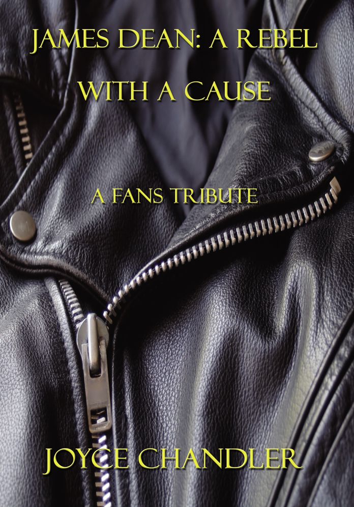 James Dean: A Rebel With a Cause: A Fans Tribute