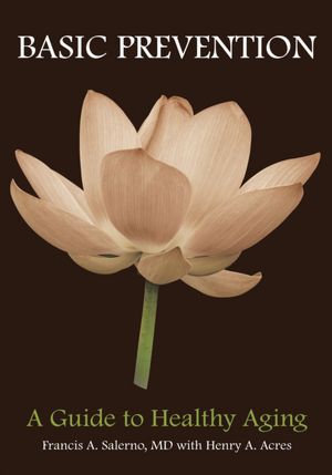 Basic Prevention: A Guide to Healthy Aging