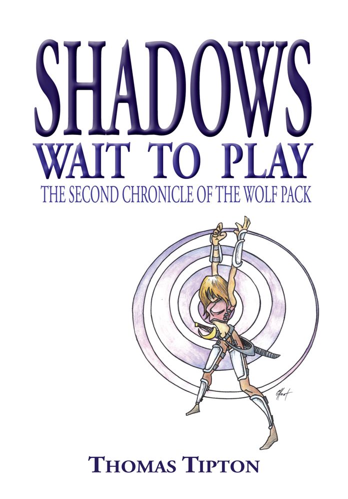 Shadows Wait To Play: The Second Chronicle of the Wolf Pack