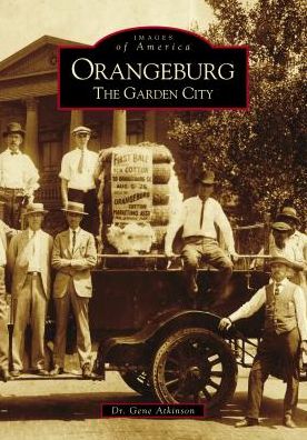 Orangeburg: The Garden City
