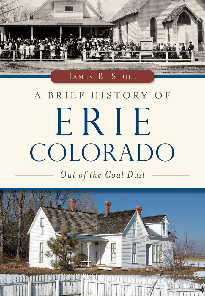 A Brief History of Erie, Colorado: Out of the Coal Dust