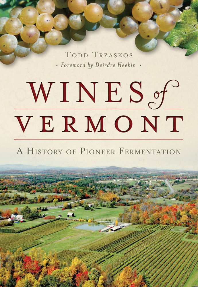 Wines of Vermont : A History of Pioneer Fermentation