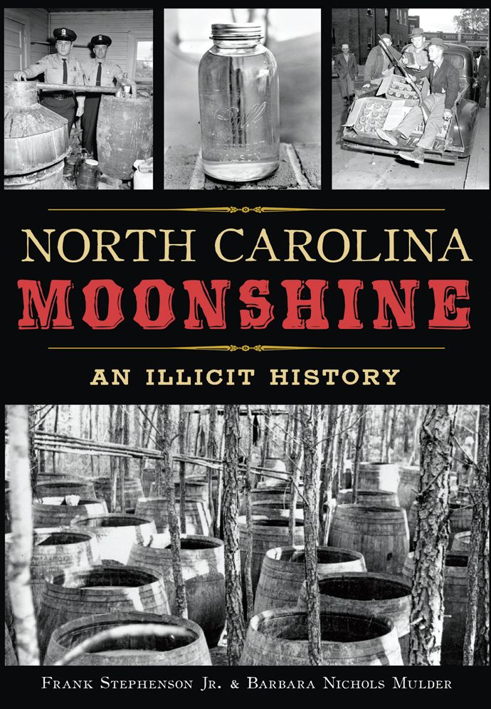 North Carolina Moonshine: An Illicit History