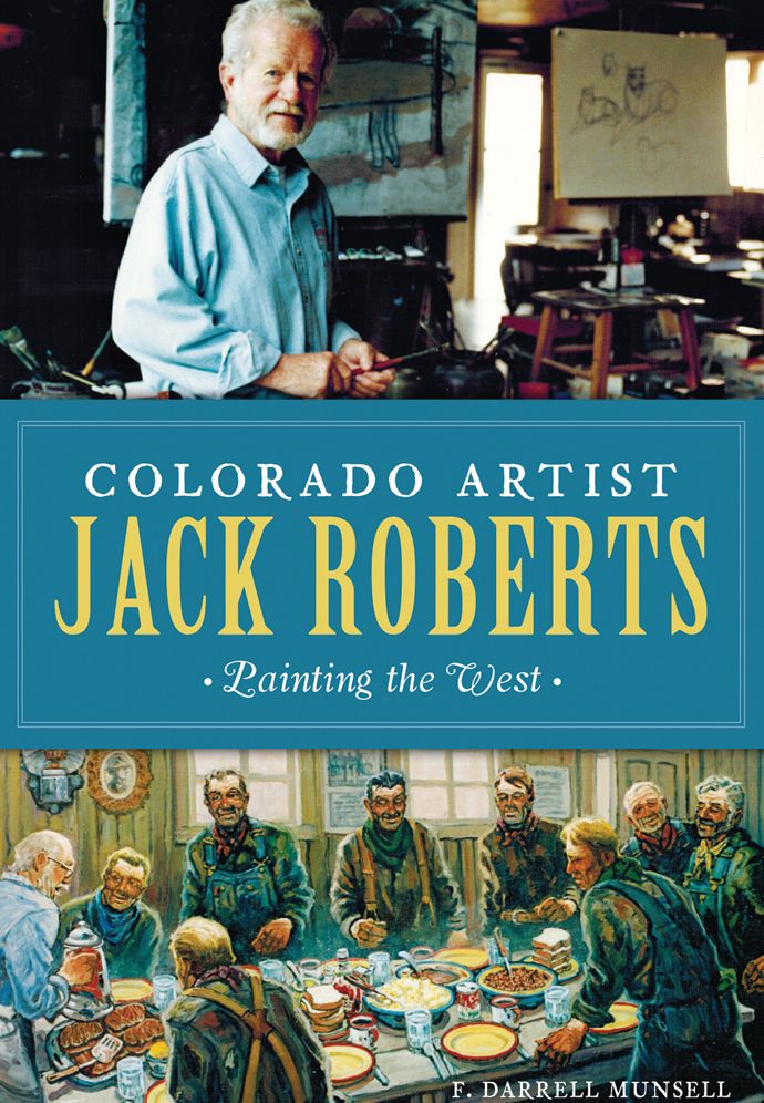 Colorado Artist Jack Roberts:: Painting the West