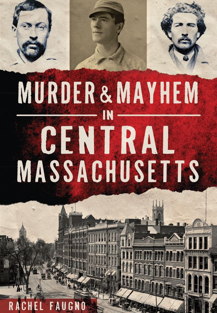 Murder and Mayhem in Central Massachusetts