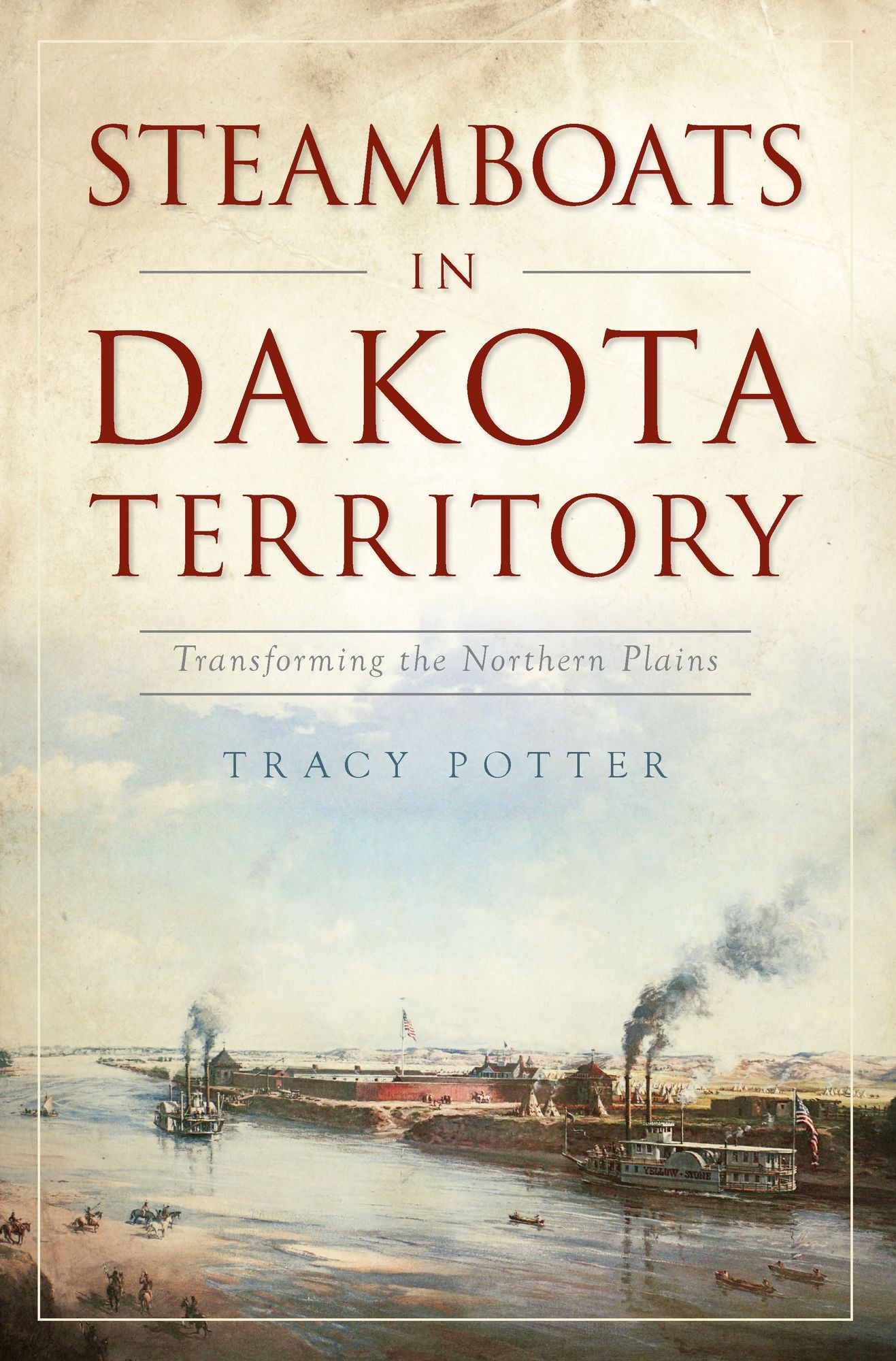 Steamboats in Dakota Territory: Transforming the Northern Plains