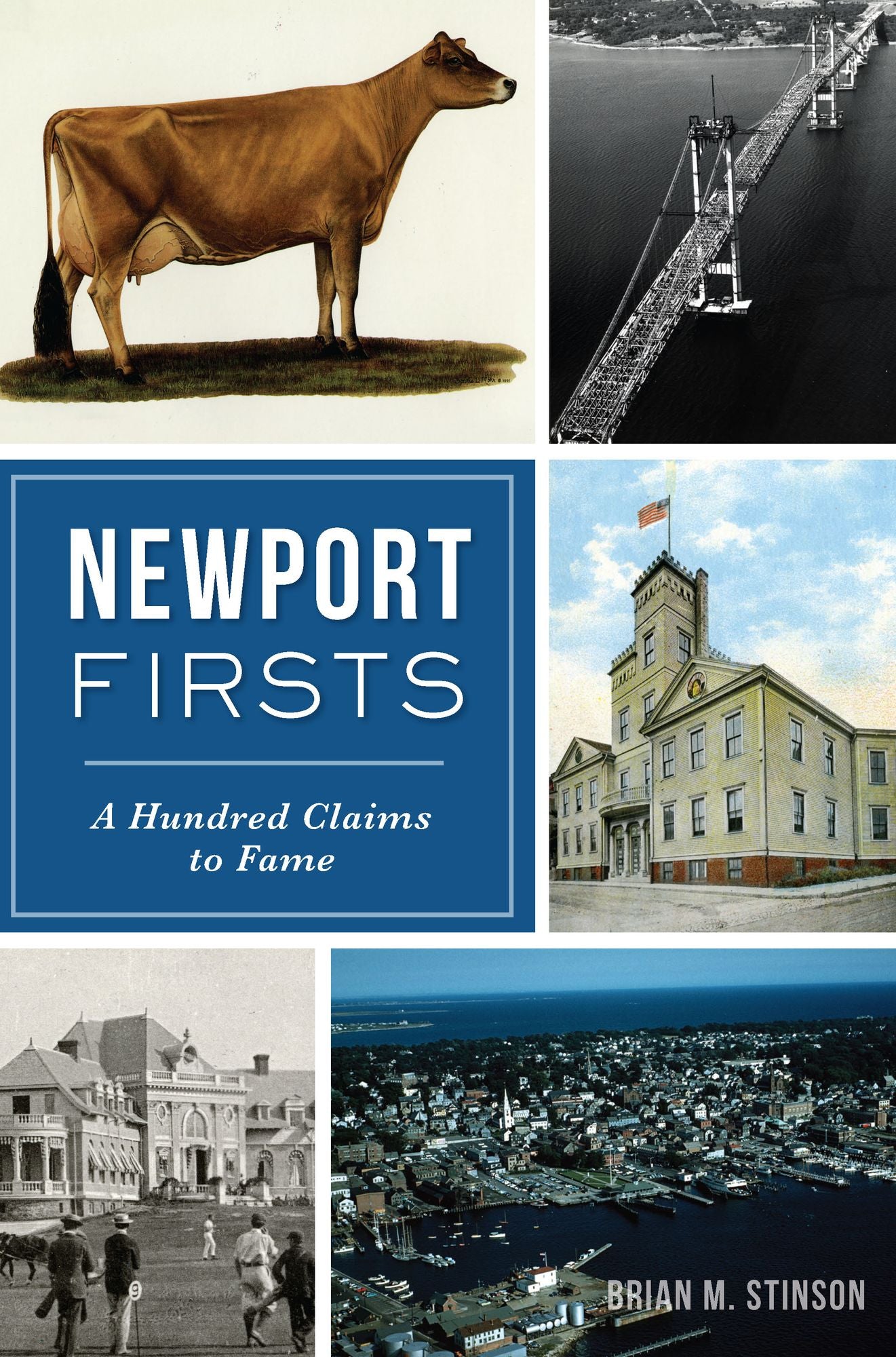 Newport Firsts: A Hundred Claims to Fame