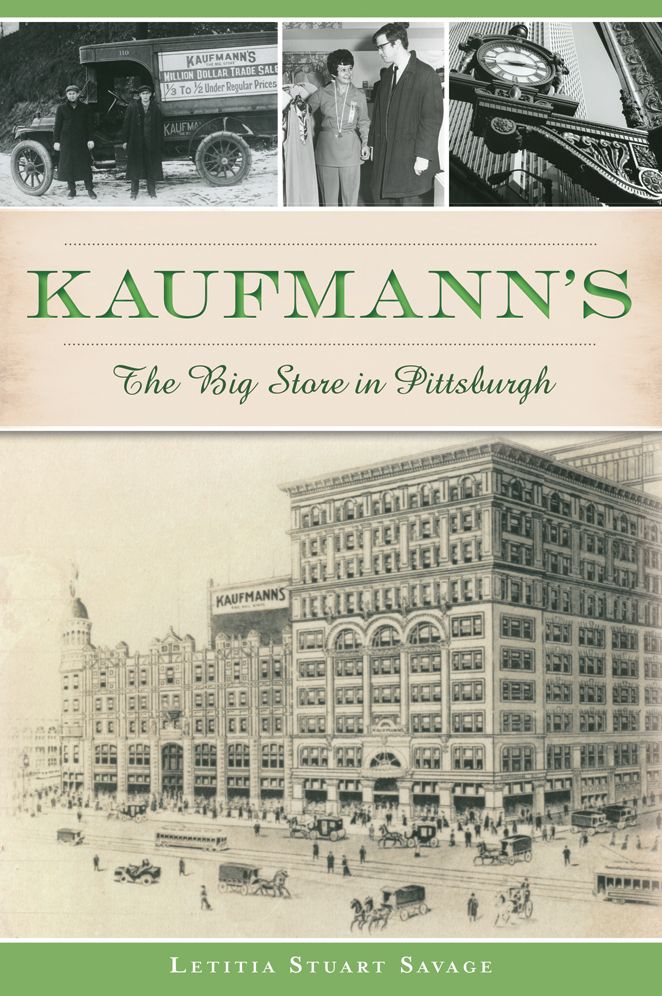 Kaufmann's: The Big Store in Pittsburgh