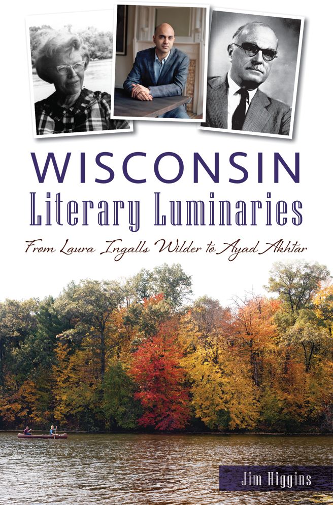 Wisconsin Literary Luminaries: From Laura Ingalls Wilder to Ayad Akhtar