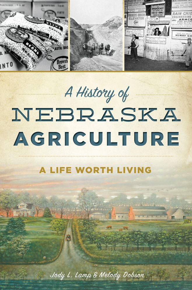 History of Nebraska Agriculture: A Life Worth Living