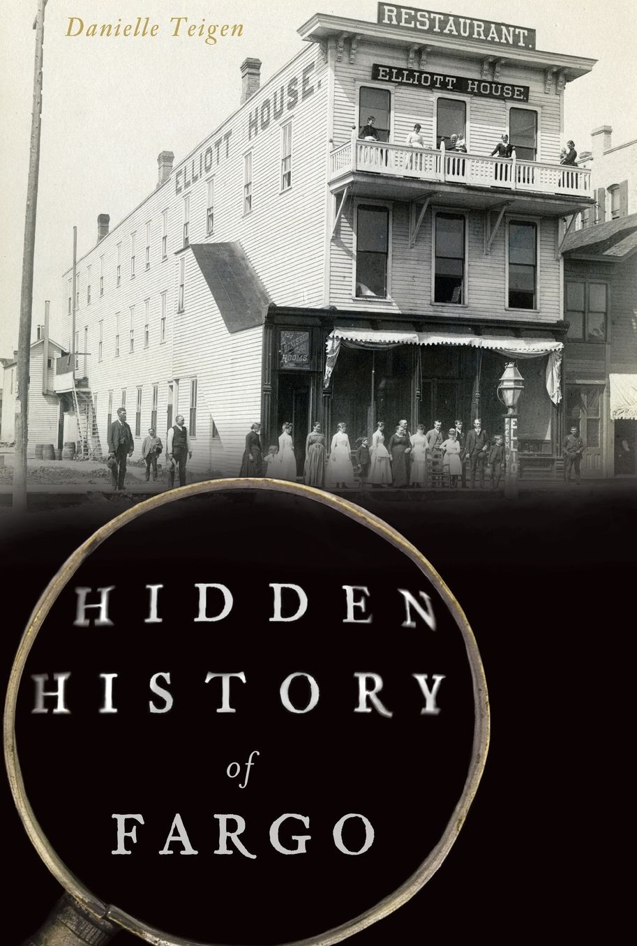Hidden History of Fargo, North Dakota