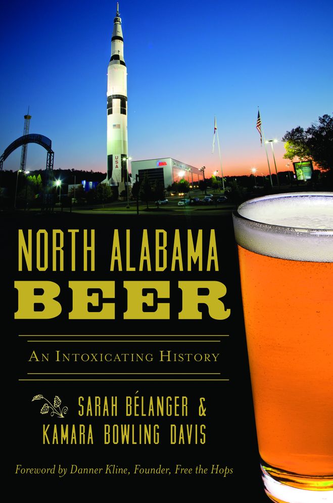 North Alabama Beer: An Intoxicating History