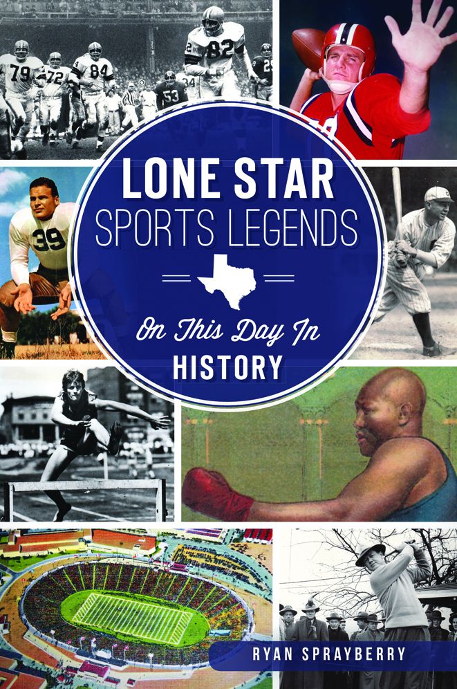 Lone Star Sports Legends: On This Day in History