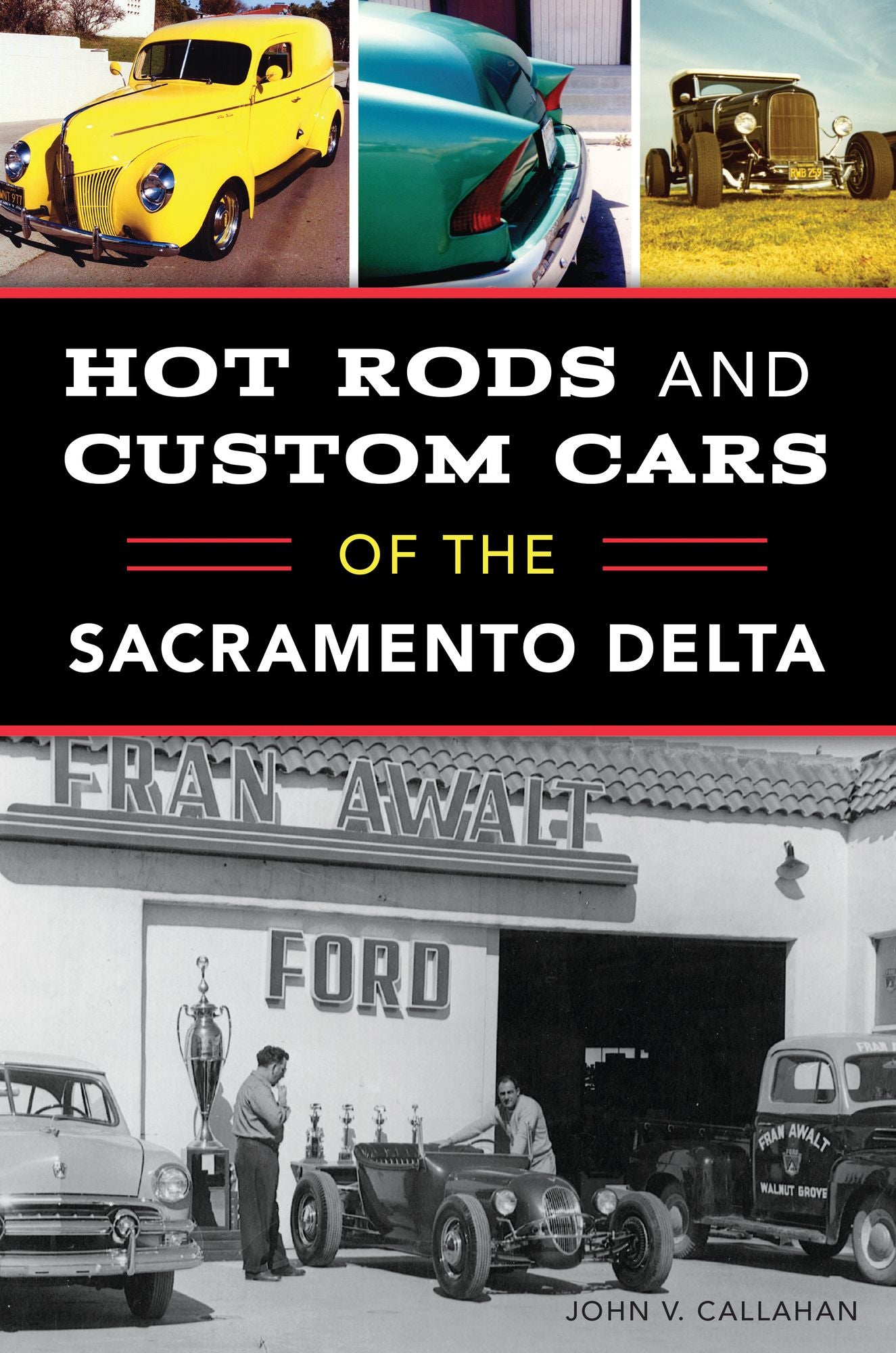 Hot Rods & Custom Cars of the Sacramento Delta