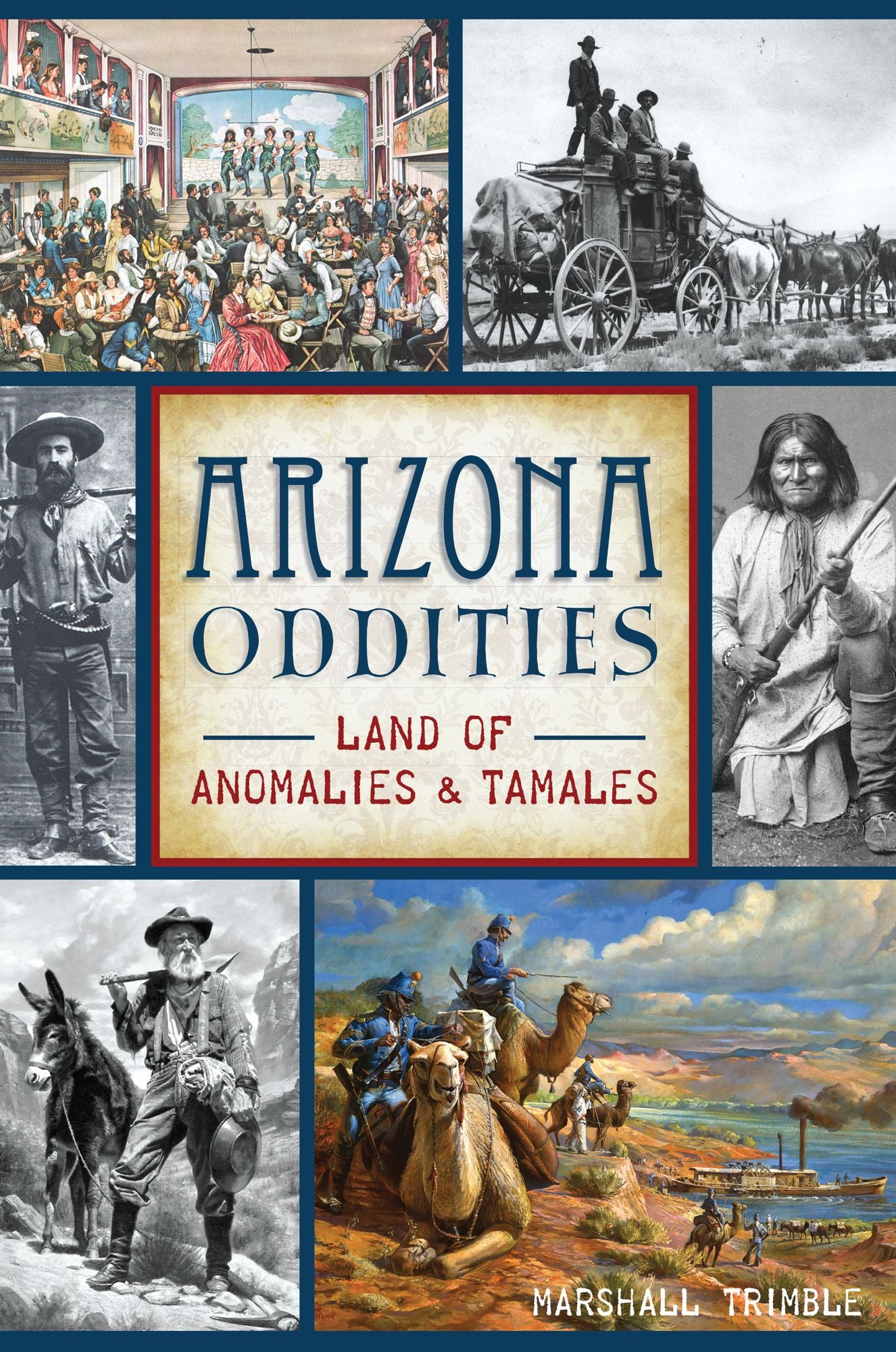 Arizona Oddities : Land of Anomalies and Tamales